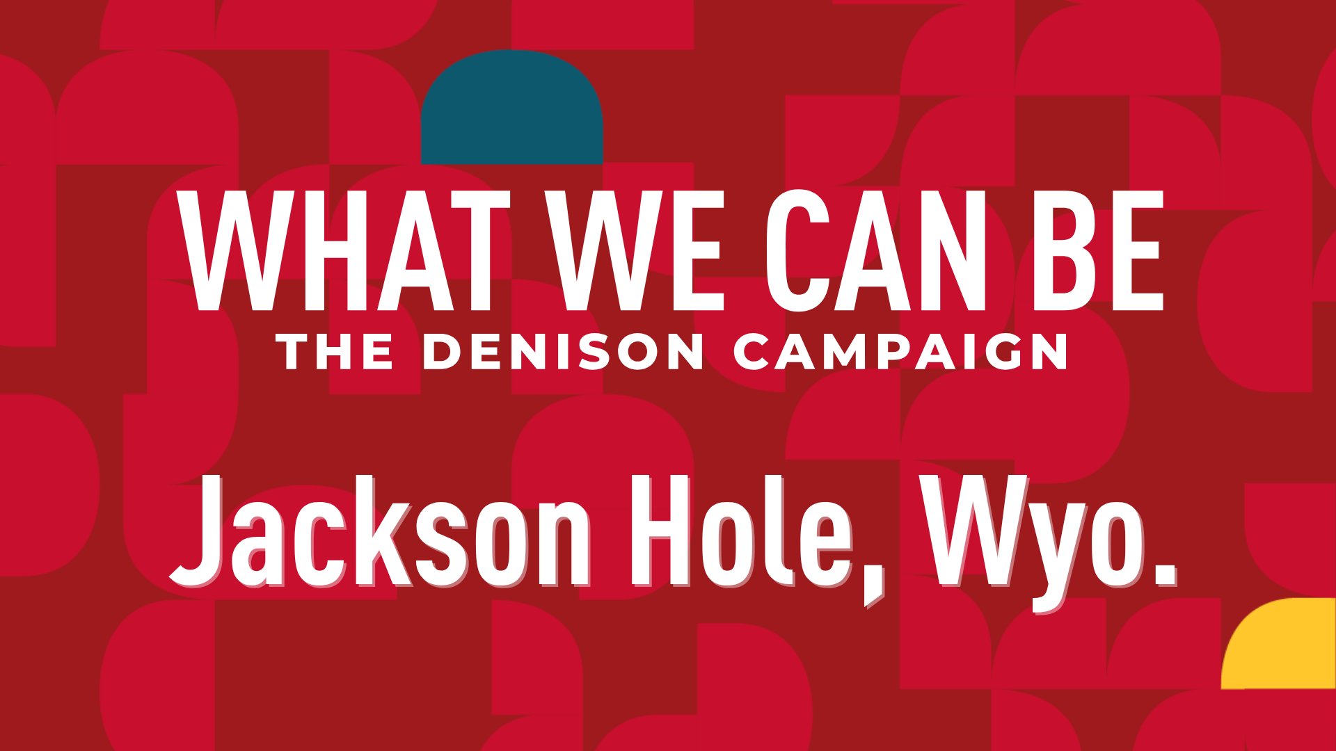Denison in Jackson Hole | Monday, August 10, 2026 at 8:00 PM EDT