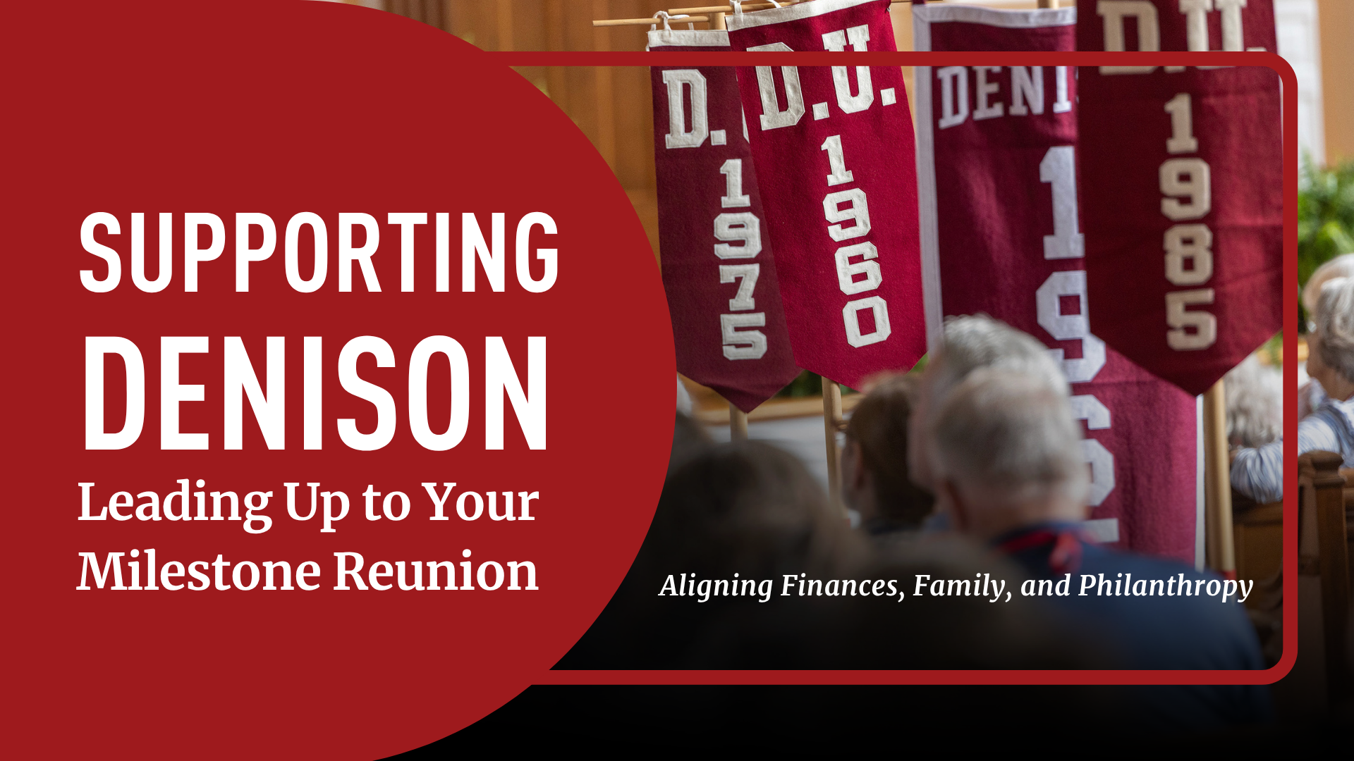 Supporting Denison Leading Up to Your Milestone Reunion: Aligning Finances, Family, and Philanthropy | Wednesday, October 28, 2026 at 12:00 PM EDT