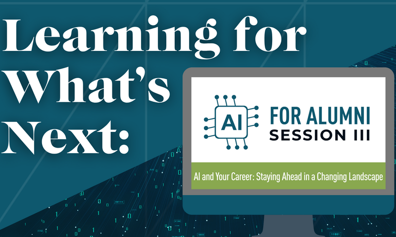 Learning for What's Next: AI for Alumni Session III | Wednesday, June 24, 2026 at 6:30 PM EDT