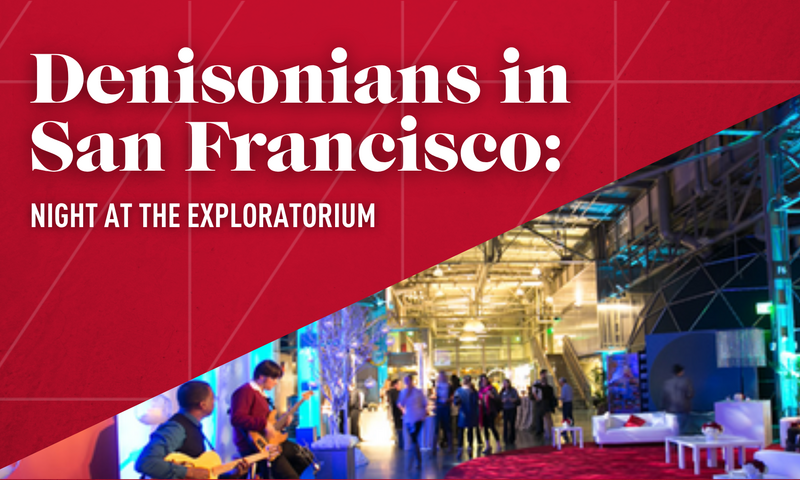 Denisonians in San Francisco: Night at the Exploratorium | Thursday, May 21, 2026 at 9:00 PM EDT