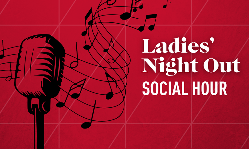 Ladies' Night Out Social Hour | Tuesday, September 15, 2026 at 6:00 PM EDT