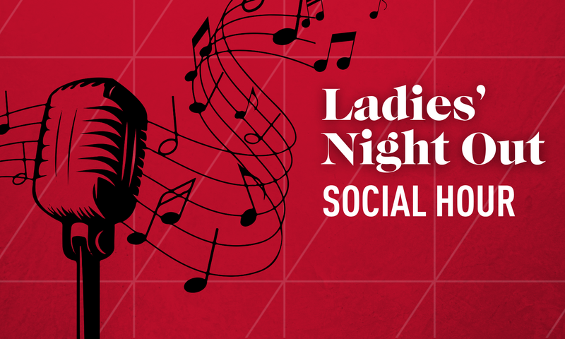 Ladies' Night Out Social Hour | Tuesday, September 15, 2026 at 6:00 PM EDT