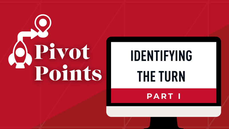 Pivot Points Part One: Identifying the Turn | Tuesday, October 6, 2026 at 7:00 PM EDT