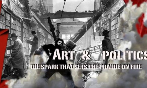 Art & Politics the spark that sets the prairie on fire