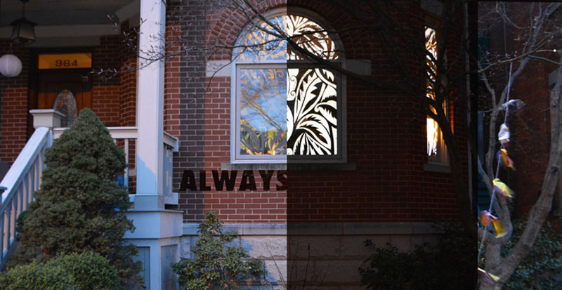 "Always" on brick exterior of house